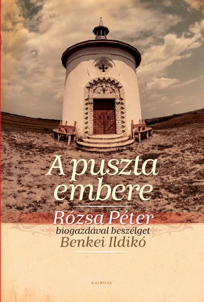 Vásárlói kedvenc A puszta embere - Rózsa Péter biogazdával beszélget Benkei Ildikó