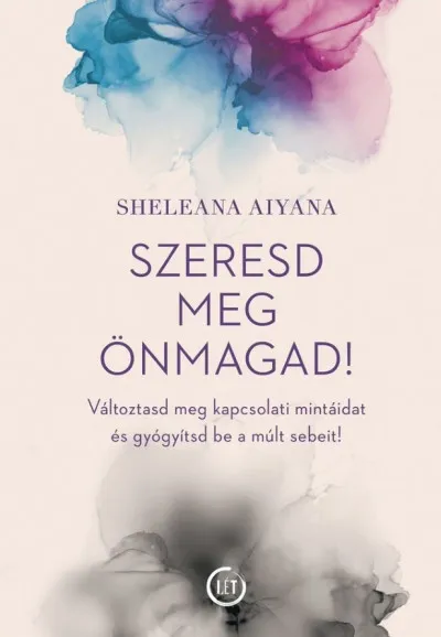 Szeresd meg önmagad! - Változtasd meg kapcsolati mintáidat és gyógyítsd be a múlt sebeit! Akció