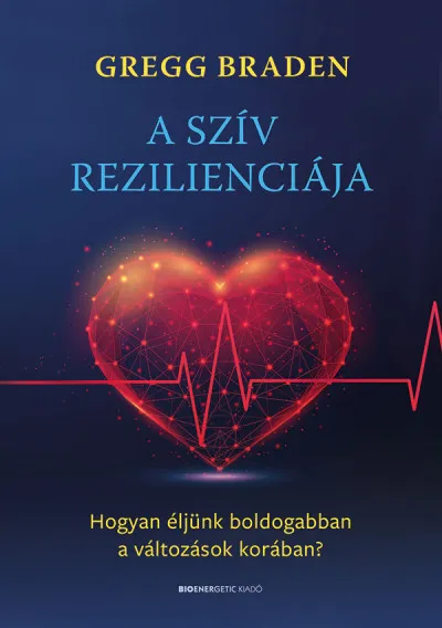 Árcsökkenés A szív rezilienciája - Hogyan éljünk boldogabban a változások korában?