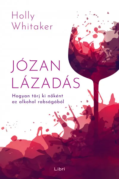 Józan lázadás - Hogyan törj ki nőként az alkohol rabságából Vedd meg most