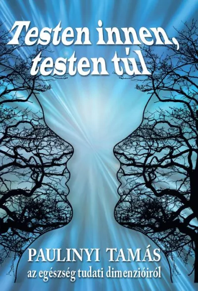 Vedd meg most Testen innen, testen túl - Az egészség tudati dimenzióiról