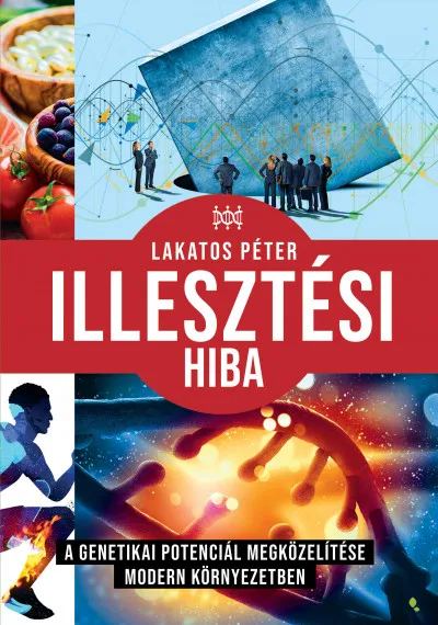 Illesztési hiba - A genetikai potenciál megközelítése modern környezetben Azonnali szállítás