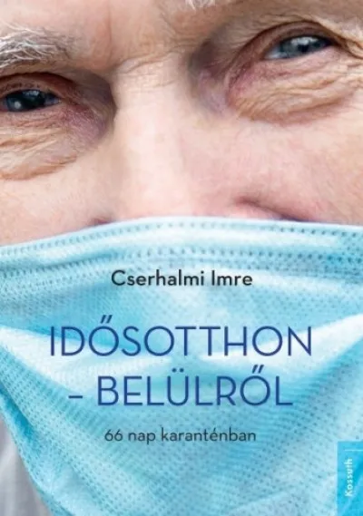 Idősotthon belülről Csak ma