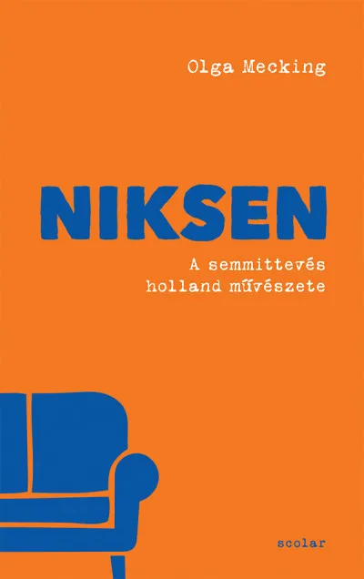 Niksen - A semmittevés holland művészete Ne maradj le