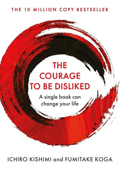 Népszerű The Courage to Be Disliked