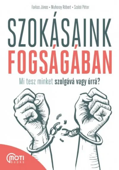 Szuper akció Szokásaink fogságában - Mi tesz minket szolgává vagy úrrá?