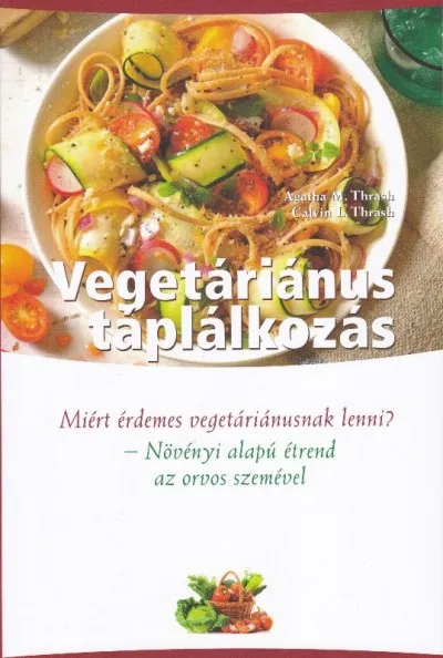 Árcsökkenés Vegetáriánus táplálkozás - Növényi alapú étrend - az orvos szemével