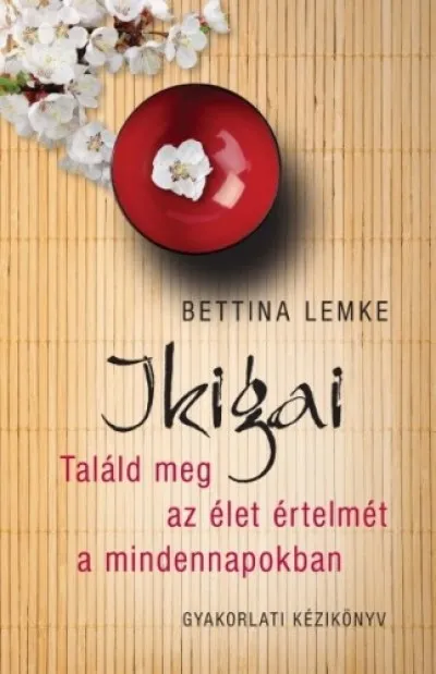 Vedd meg most Ikigai