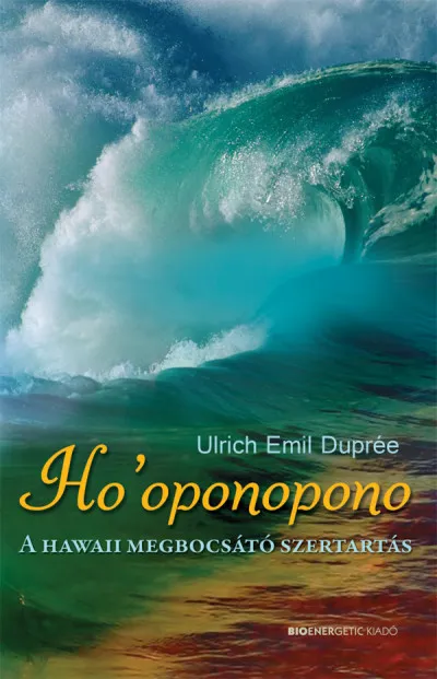 Csak ma Ho'oponopono - A hawaii megbocsátó szertartás