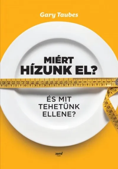 Miért hízunk el? Rendeld meg most
