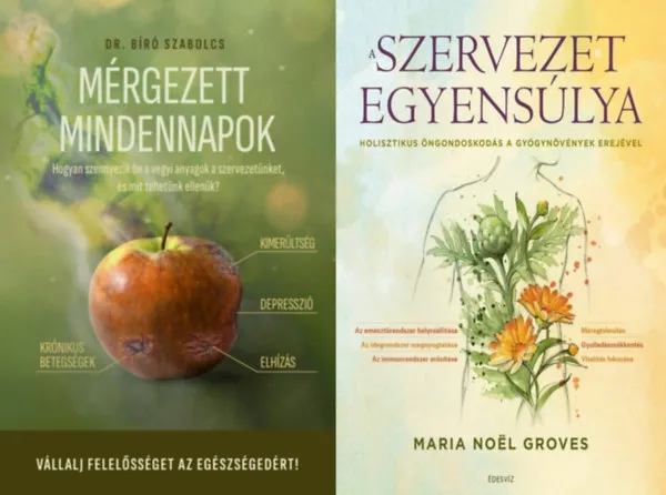Kedvezmény 2 db könyv egészségünk megőrzéséhez: Mérgezett mindennapok - Hogyan szennyezik be a vegyi anyagok a szervezetünket, és mit tehetünk ellenük? + A szervezet egyensúlya - Holisztikus öngondoskodás a gyógynövények erejével