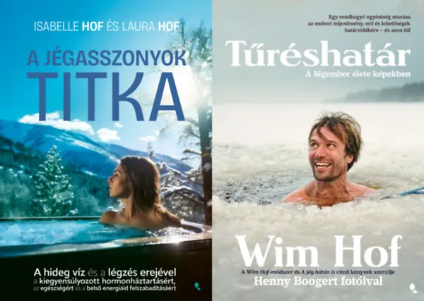Prémium 2 db könyv a Wim Hof-módszerről: A jégasszonyok titka + Tűréshatár - A Jégember élete képekben