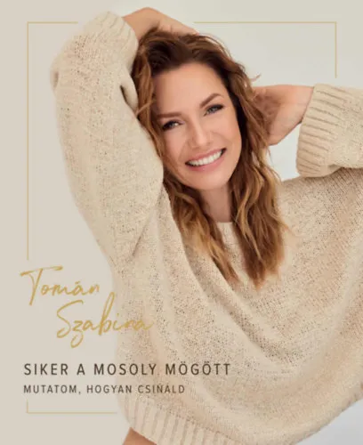 Siker a mosoly mögött - Mutatom, hogyan csináld Olcsó