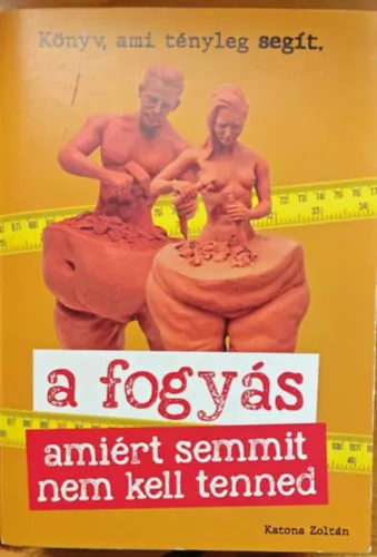 A fogyás amiért semmit nem kell tenned Utolsó esély