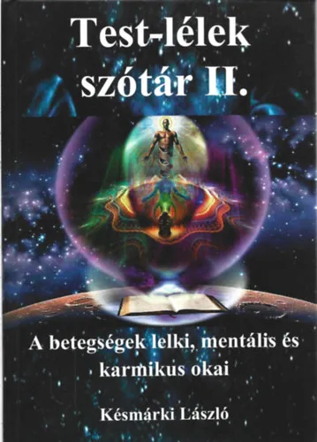 Vásárlói kedvenc Test-lélek szótár II. - A betegségek lelki, mentális és karmikus okai