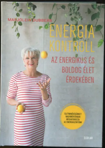 Utolsó esély Energiakontroll - Az energikus és boldog élet érdekében (Életünket nagymértékben meghatározza az energiaszintünk)