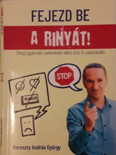 Utolsó esély Fejezd be a rinyát! - Motivációs könyv felnőtteknek - 111 gondolat , hogy végre beinduljon az életed