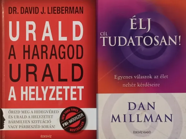 Akciós ár Élj céltudatosan + Urald a haragod urald a helyzetet - Őrizd meg a hidegvéred és urald a helyzetet bármilyen szituáció vagy párbeszéd során!(2 mű)