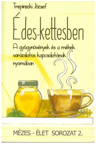Kiárusítás Édes-kettesben - A gyógynövények és a méhek varázslatos kapcsolatának nyomában