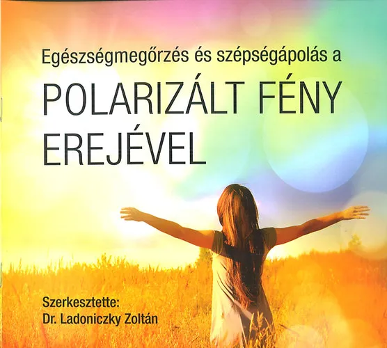 Újdonság Egészségmegőrzés és szépségápolás a polarizált fény erejével