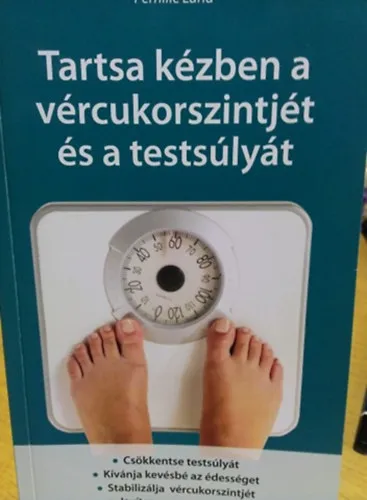 Tartsa kézben a vércukorszintjét és a testsúlyát Nézd meg most