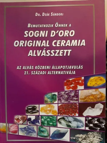 Különleges ajánlat Bemutatkozik Önnek a sogni d'oro original ceramia alvásszett. Az alvás közbeni állapotjavulás 21. századi alternatívája.