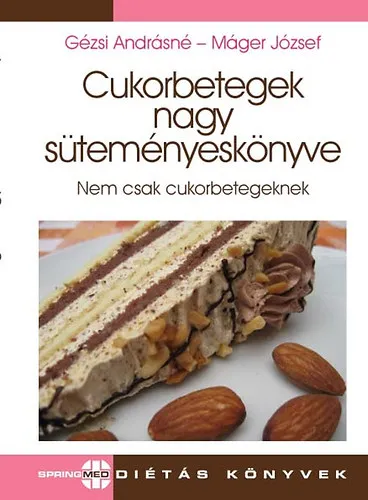 Vedd meg most Cukorbetegek nagy süteményeskönyve - Nem csak cukorbetegeknek