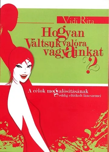 Hogyan váltsuk valóra vágyainkat? Szuper akció