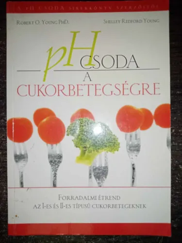 Biztonságos vásárlás pH csoda a cukorbetegségre - FORRADALMI ÉTREND AZ I-ES ÉS II-ES TÍPUSÚ CUKORBETEGEKNEK