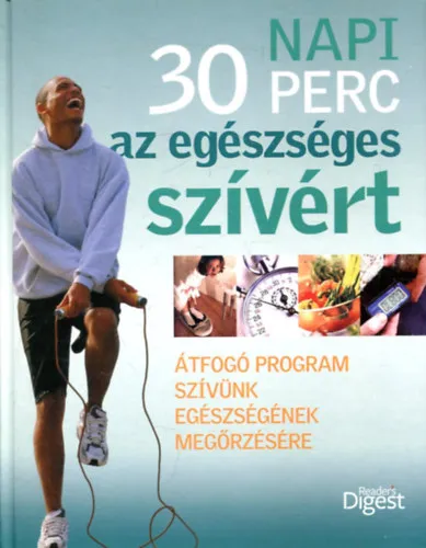 Napi 30 perc az egészséges szívért - ÁTFOGÓ PROGRAM SZÍVÜNK EGÉSZSÉGÉNEK MEGŐRZÉSÉRE Kihagyhatatlan ajánlat