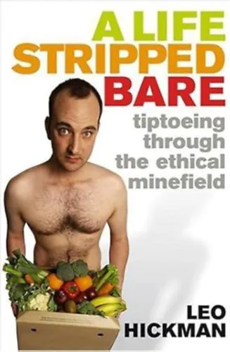 A Life Stripped Bare (my year trying to live ethically) Újdonság