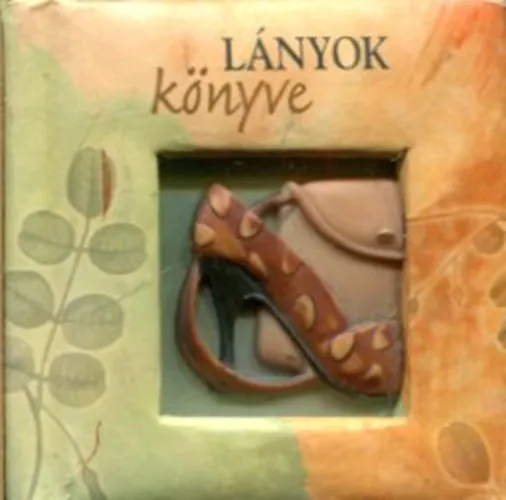 Bestseller Lányok könyve (Idézetes könyvecske)