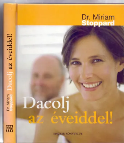 Dacolj az éveiddel! - Hogyan maradjunk fiatalok? Utolsó esély