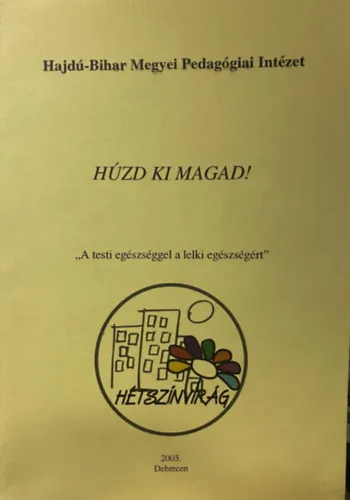 Húzd ki magad! ,,A testi egészséggel a lelki egészségért" Akciós ár