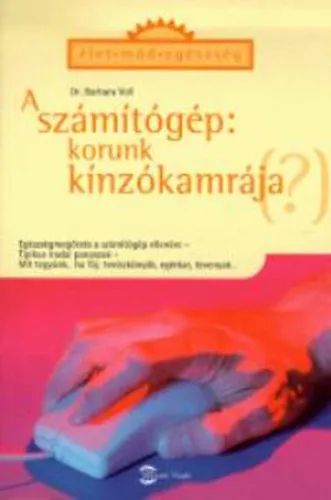 A számítógép: korunk kínzókamrája Árengedmény