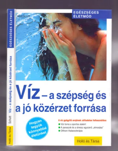 Víz - a szépség és a jó közérzet forrása - Az éltető víz otthoni alkalmazása Vedd meg online