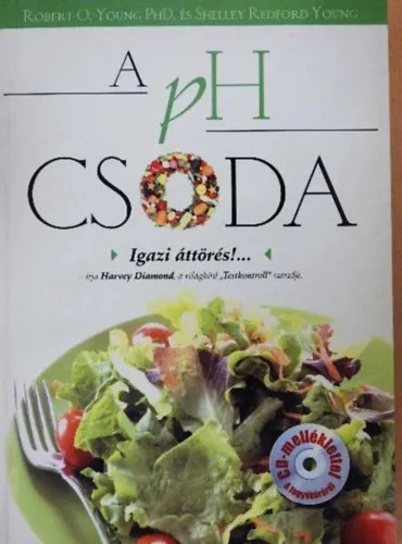 A PH Csoda - Étkezzen kiegyensúlyozottan és nyerje vissza egészségét! Kedvezményes ár