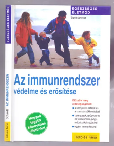 Az immunrendszer védelme és erősítése (Hogyan tegyük könnyebbé életünket) Legjobb ár
