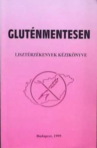 Gluténmentesen - Lisztérzékenyek kézikönyve Gyors szállítás