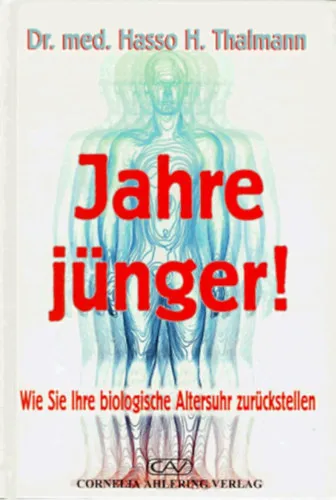 Ne maradj le Jahre jünger!: Wie Sie Ihre biologische Altersuhr zurückstellen