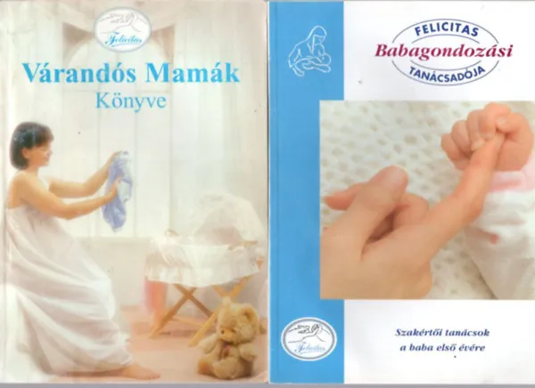 Kedvezményes ár 4 db babagondozási életmód könyv: Felicitas Babagondozási Tanácsadója + Várandós Mamák Könyve + Babanapló + Csecsemők Szakácskönyve