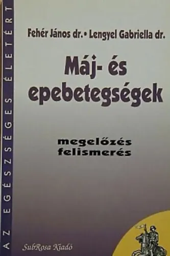Máj- és epebetegségek MEGELŐZÉS, FELISMERÉS Kedvezményes ár
