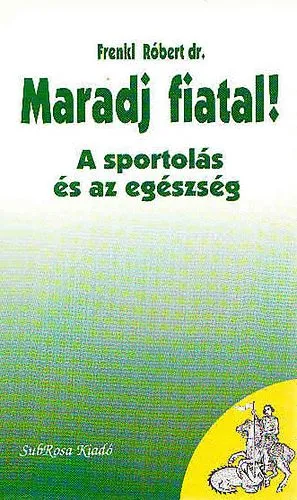 Szezonális akció Maradj fiatal! - A sportolás és az egészség (Az egészséges életért)