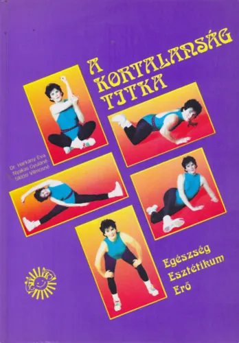 A kortalanság titka-Egészség, esztétikum, erő Bestseller