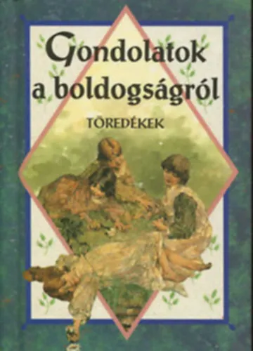 Gondolatok a boldogságról - Töredékek Olcsóbb