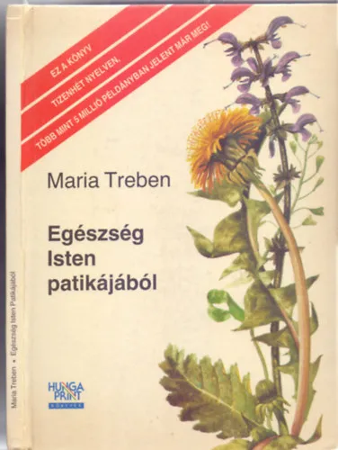 Vásárlói kedvenc Egészség Isten patikájából - Tapasztalatok gyógynövényekről és tanácsok felhasználásukhoz (Varga Emma illusztrációival)