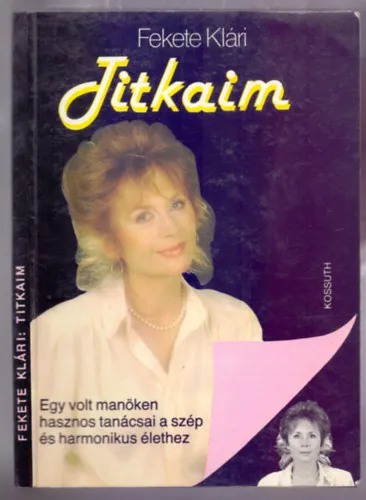 Nézd meg most Titkaim - Egy volt manöken hasznos tanácsai a szép és harmonikus élethez