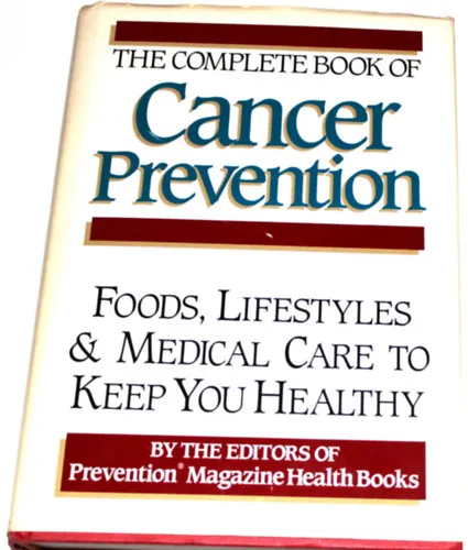 Vedd meg online The Complete Book of Cancer Prevention: Food, Lifestyles and Medical Care to Keep You Healthy