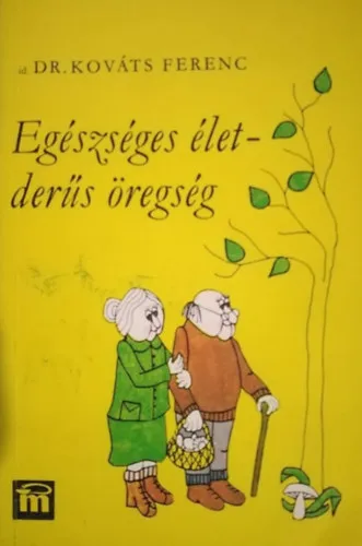 egészséges élet-derűs öregség (használati utasítás az élethez) Exkluzív ajánlat