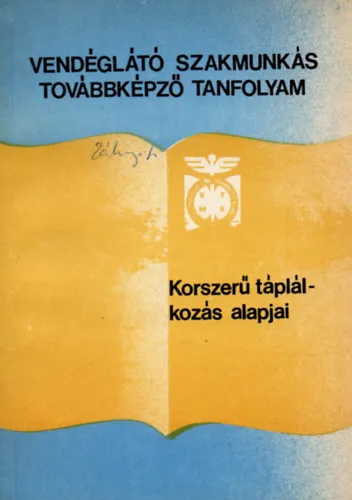 A korszerű táplálkozás alapjai Kihagyhatatlan ajánlat